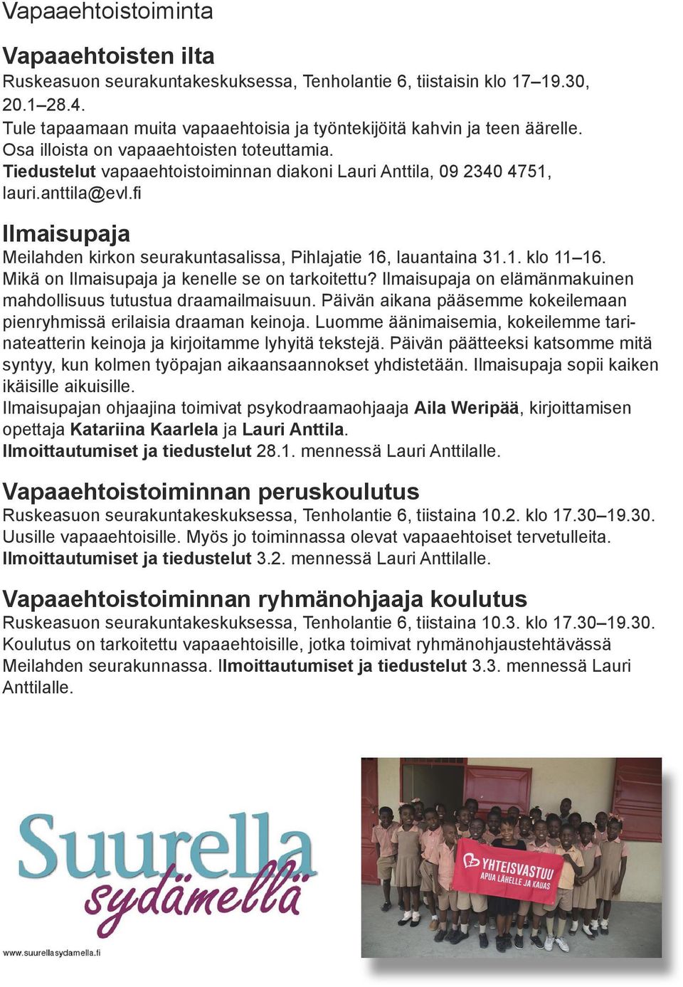 fi Ilmaisupaja Meilahden kirkon seurakuntasalissa, Pihlajatie 16, lauantaina 31.1. klo 11 16. Mikä on Ilmaisupaja ja kenelle se on tarkoitettu?