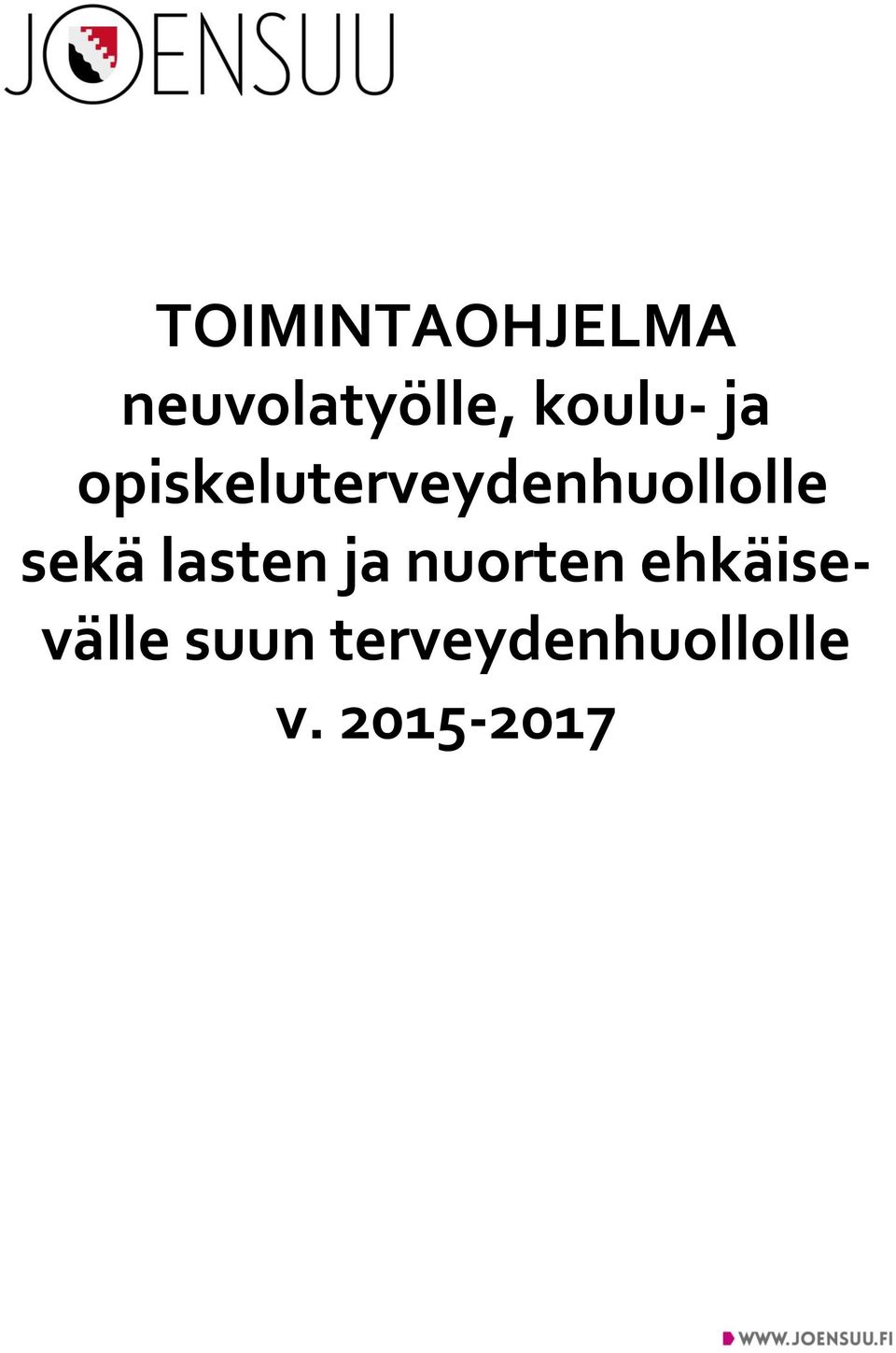 opiskeluterveydenhuollolle sekä