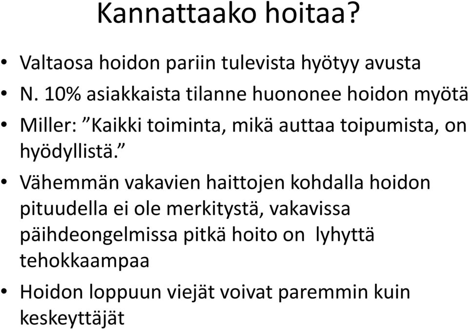 toipumista, on hyödyllistä.