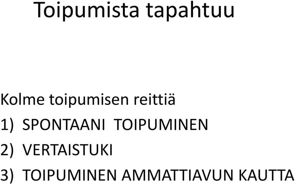 SPONTAANI TOIPUMINEN 2)