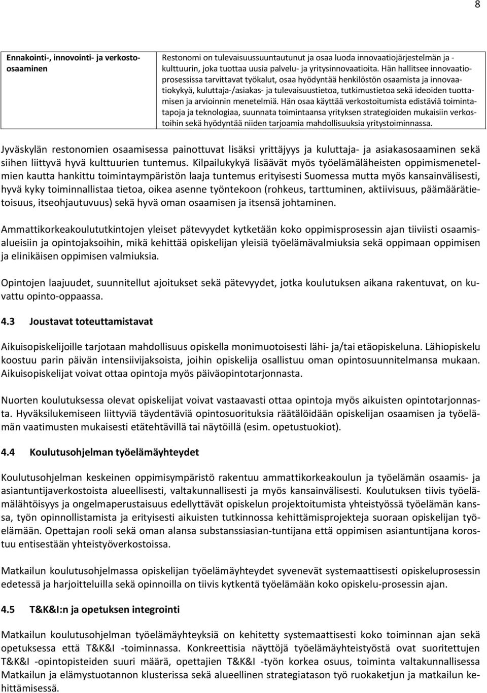 ja arvioinnin menetelmiä.