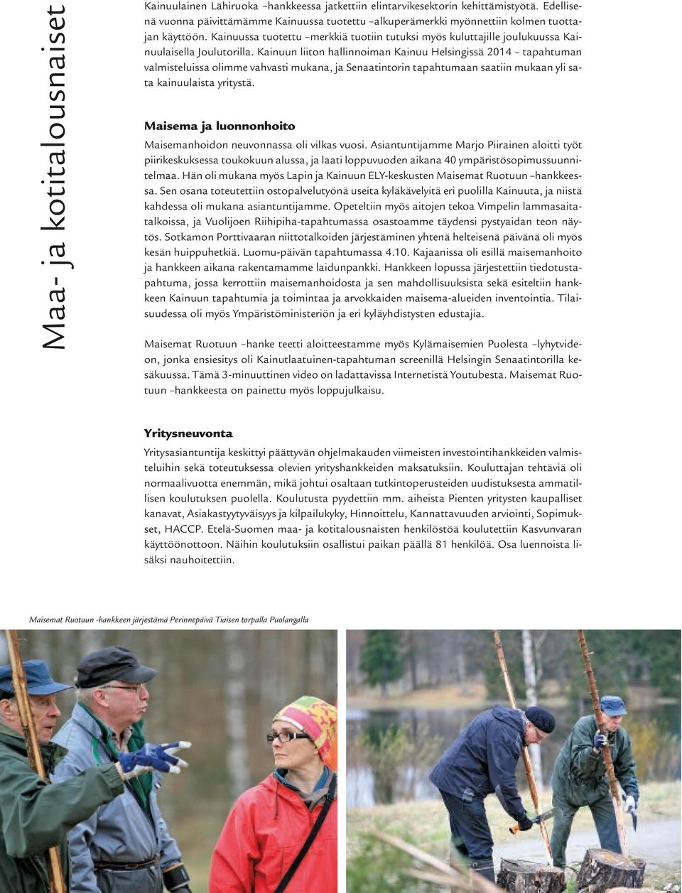 Kainuussa tuotettu merkkiä tuotiin tutuksi myös kuluttajille joulukuussa Kainuulaisella Joulutorilla.