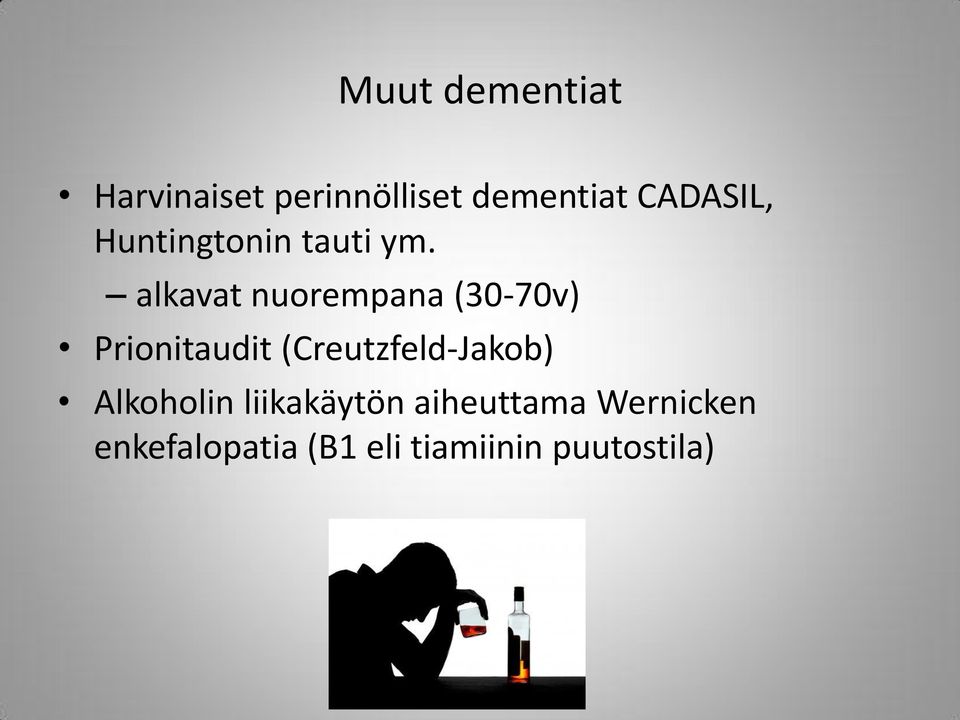 alkavat nuorempana (30-70v) Prionitaudit