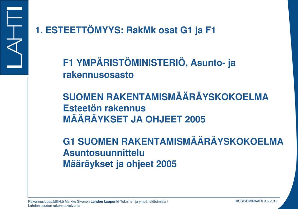 Esteetön rakennus MÄÄRÄYKSET JA OHJEET 2005 G1 SUOMEN