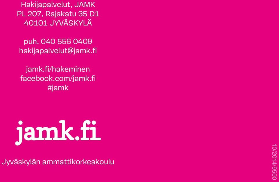 040 556 0409 hakijapalvelut@jamk.fi jamk.