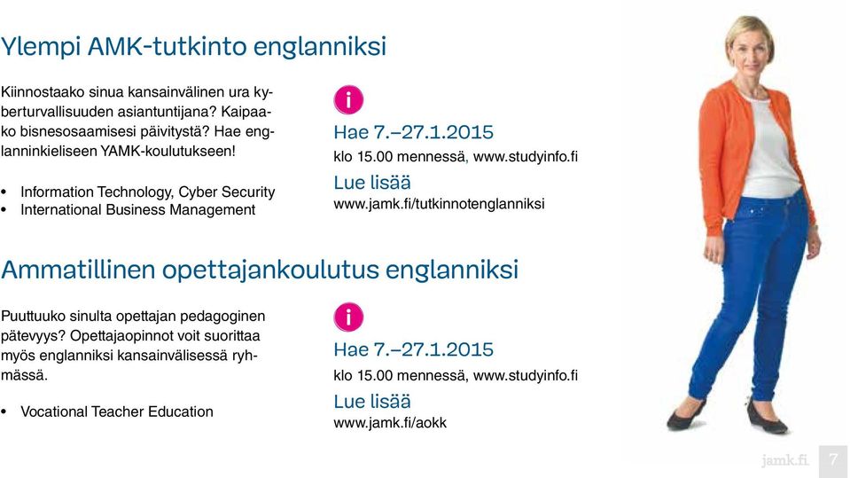 studyinfo.fi Lue lisää www.jamk.fi/tutkinnotenglanniksi Ammatillinen opettajankoulutus englanniksi Puuttuuko sinulta opettajan pedagoginen pätevyys?