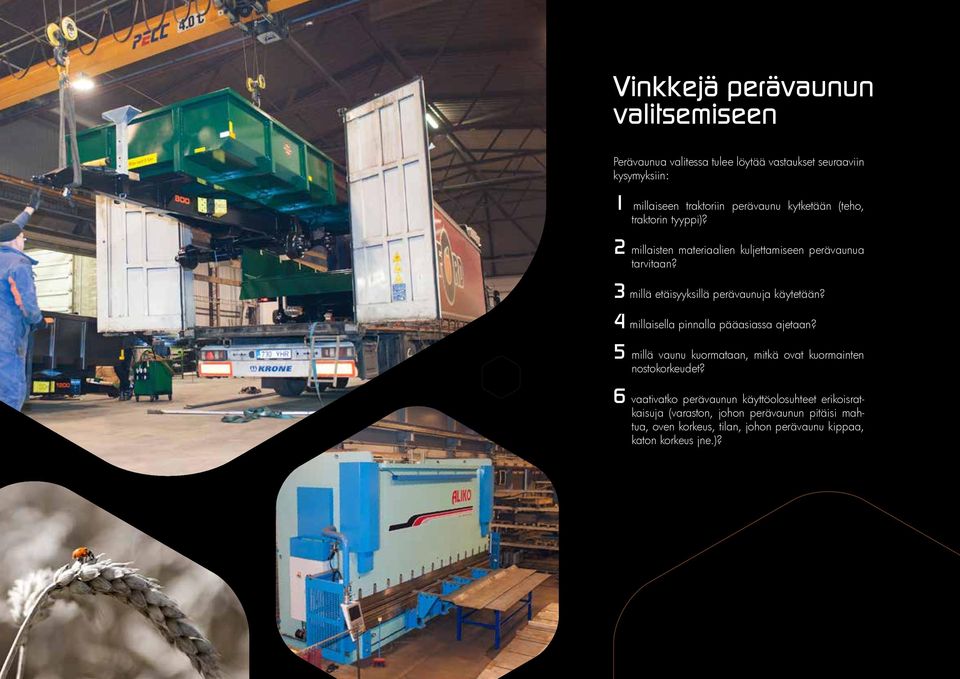 3 millä etäisyyksillä perävaunuja käytetään? 4 millaisella pinnalla pääasiassa ajetaan?