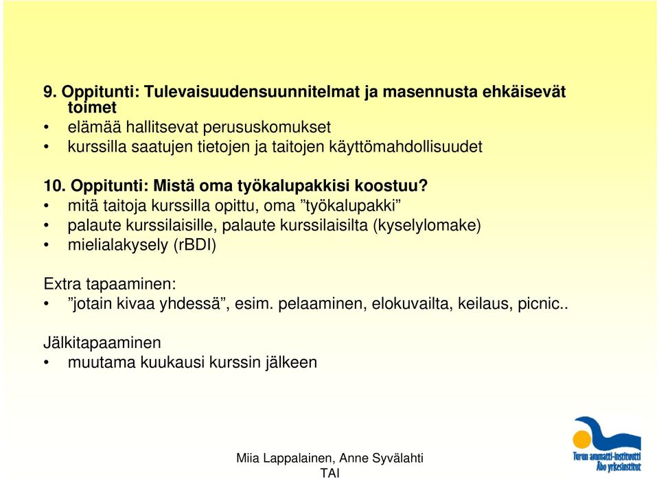 mitä taitoja kurssilla opittu, oma työkalupakki palaute kurssilaisille, palaute kurssilaisilta (kyselylomake)