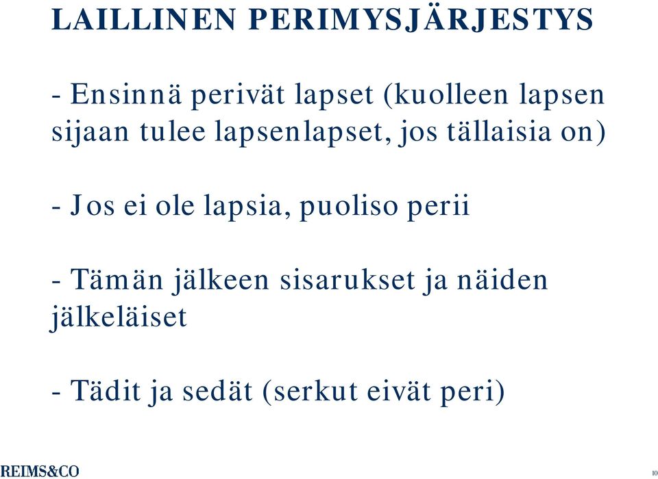 on) - Jos ei ole lapsia, puoliso perii - Tämän jälkeen