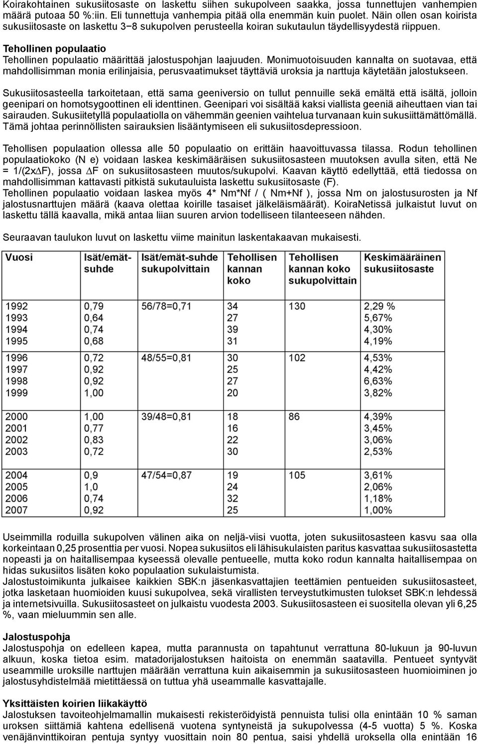 Tehollinen populaatio Tehollinen populaatio määrittää jalostuspohjan laajuuden.