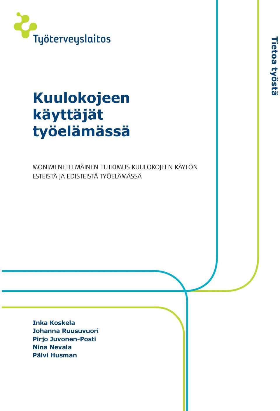 ESTEISTÄ JA EDISTEISTÄ TYÖELÄMÄSSÄ Inka Koskela