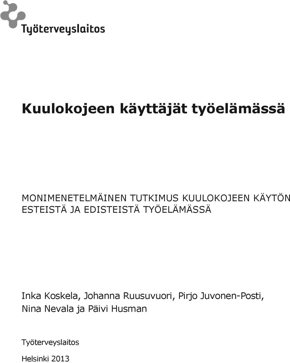 Johanna Ruusuvuori, Pirjo Juvonen-Posti, Nina