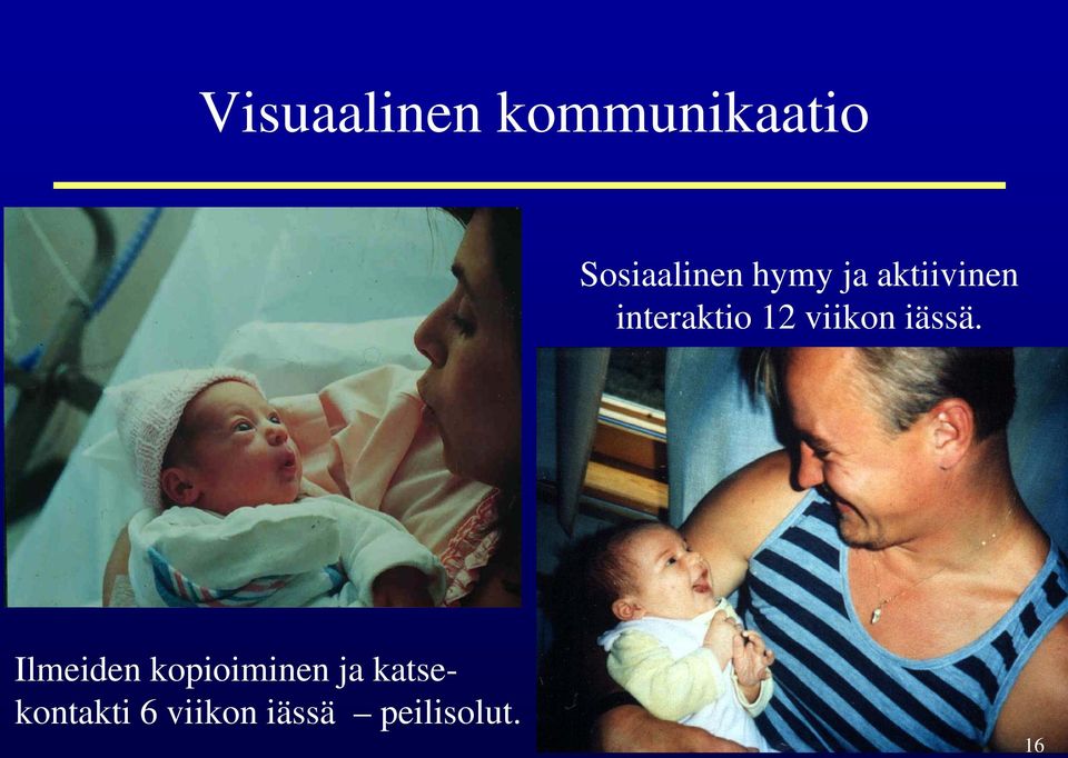 viikon iässä.