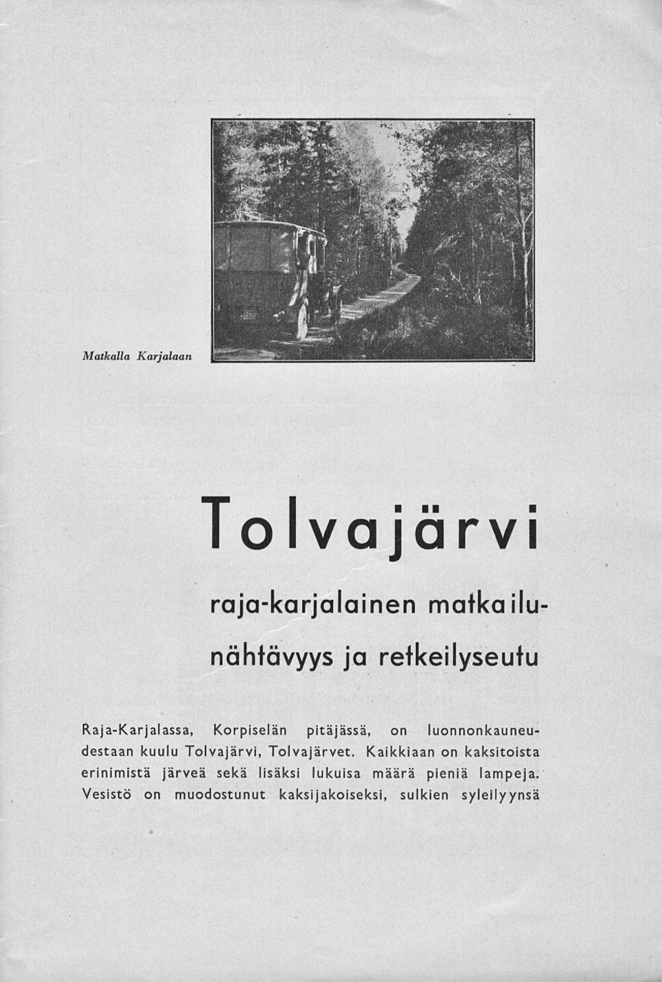 kuulu Tolvajärvi, Tolvajärvet.