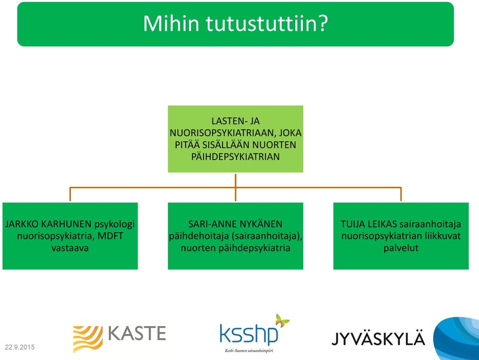 PÄIHDEPSYKIATRIAN JARKKO KARHUNEN psykologi nuorisopsykiatria, MDFT