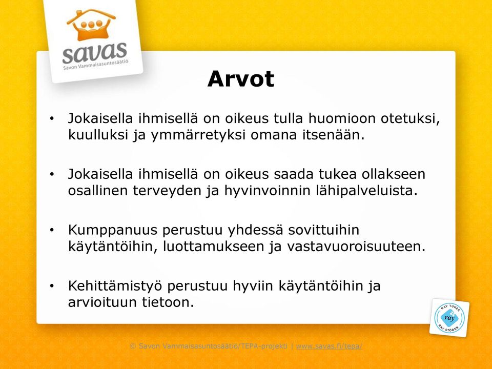 Jokaisella ihmisellä on oikeus saada tukea ollakseen osallinen terveyden ja hyvinvoinnin