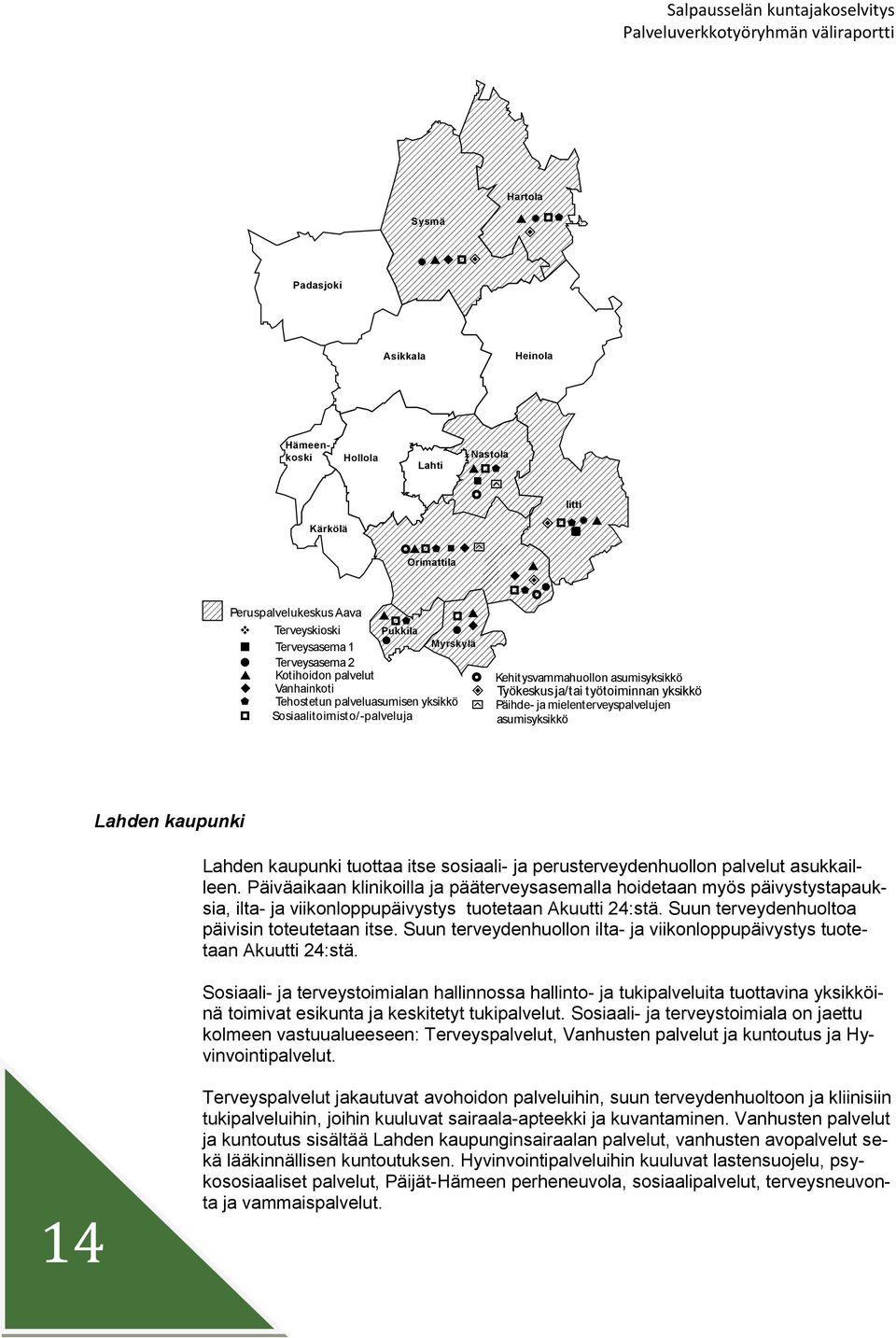 kaupunki Lahden kaupunki tuttaa itse ssiaali ja perusterveydenhulln palvelut asukkailleen.