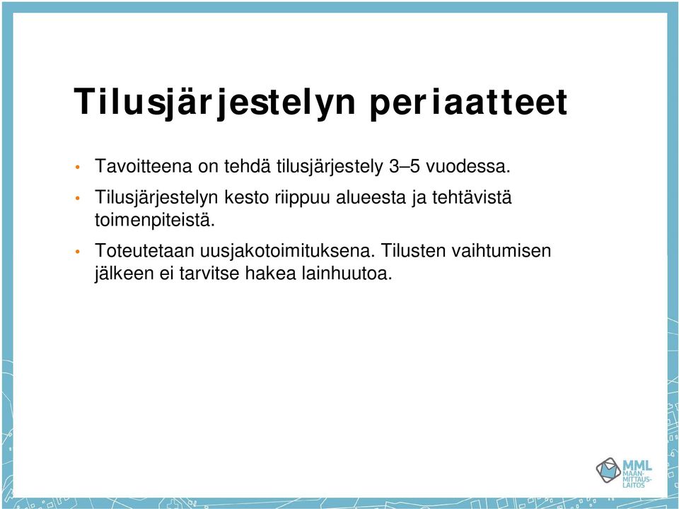 Tilusjärjestelyn kesto riippuu alueesta ja tehtävistä