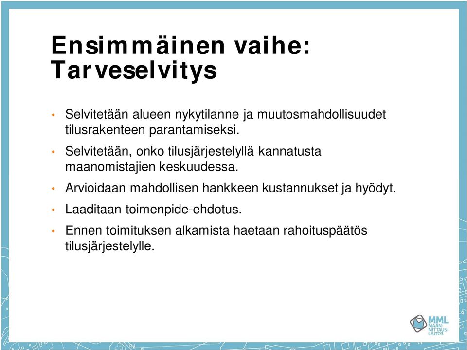 Selvitetään, onko tilusjärjestelyllä kannatusta maanomistajien keskuudessa.