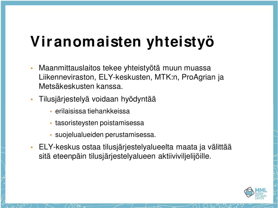 Tilusjärjestelyä voidaan hyödyntää erilaisissa tiehankkeissa tasoristeysten poistamisessa