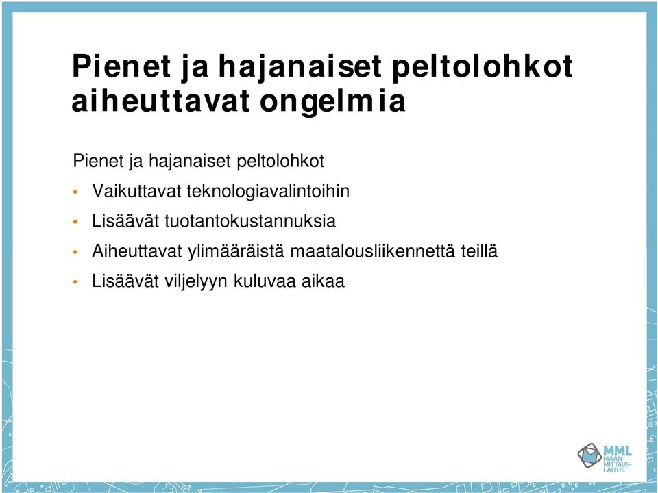 teknologiavalintoihin Lisäävät tuotantokustannuksia