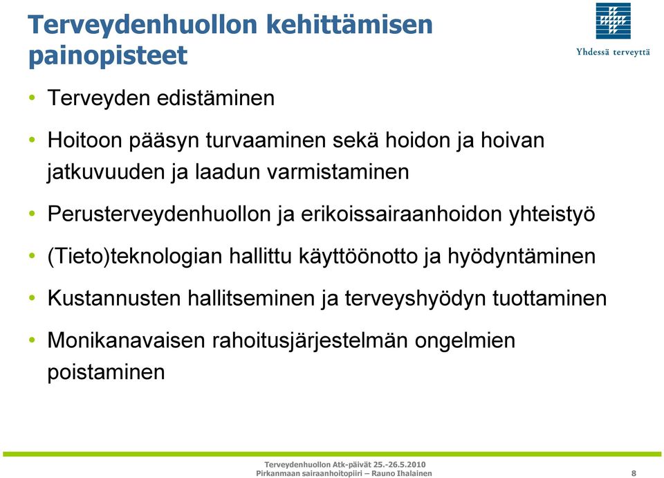 erikoissairaanhoidon yhteistyö (Tieto)teknologian hallittu käyttöönotto ja hyödyntäminen