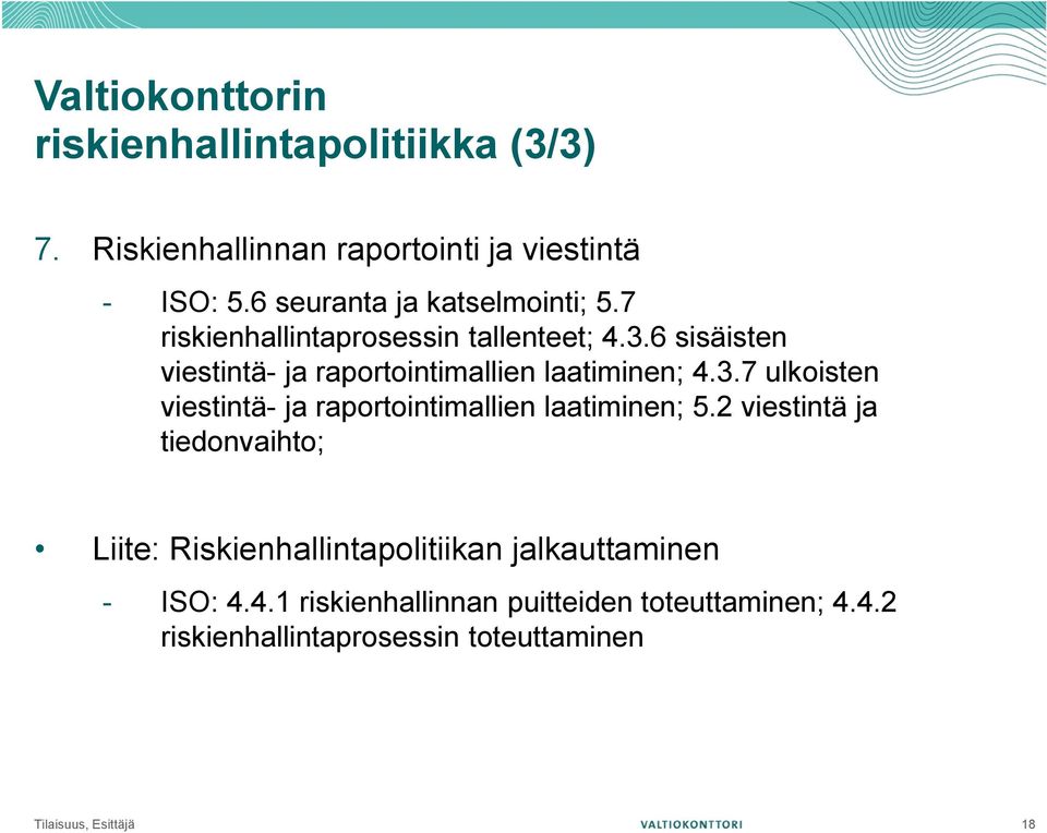 6 sisäisten viestintä- ja raportointimallien laatiminen; 4.3.7 ulkoisten viestintä- ja raportointimallien laatiminen; 5.