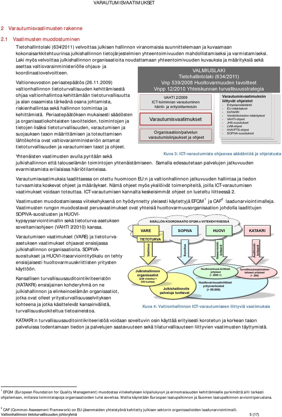 yhteentoimivuuden mahdollistamiseksi ja varmistamiseksi.