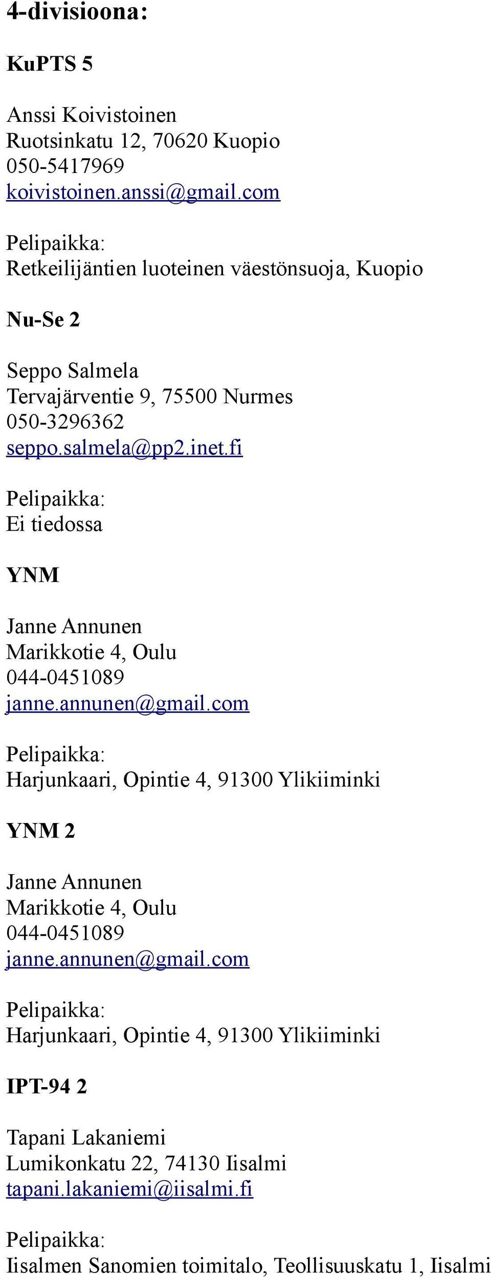 fi YNM Janne Annunen Marikkotie 4, Oulu 044-0451089 janne.annunen@gmail.