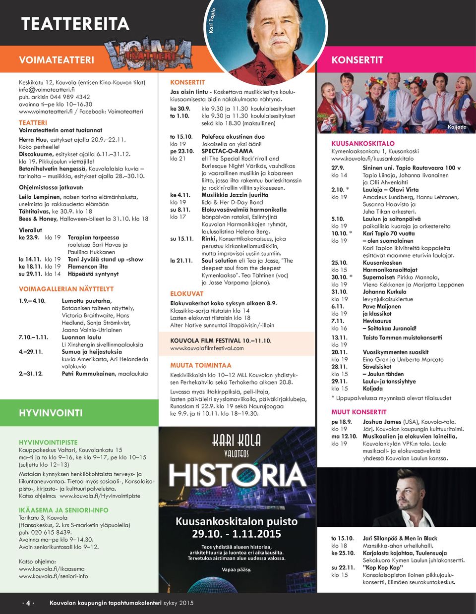 Discokuume, esitykset ajalla 6.11. 31.12.. Pikkujoulun viettäjille! Betonihelvetin hengessä, Kouvolalaisia kuvia tarinoita musiikkia, esitykset ajalla 28. 30.10.