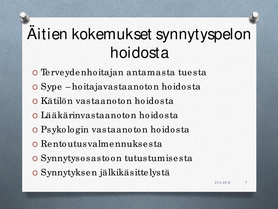 Lääkärinvastaanoton hoidosta O Psykologin vastaanoton hoidosta O