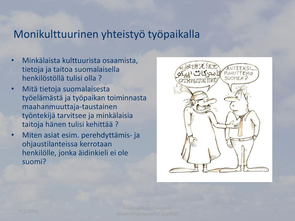 Mitä tietoja suomalaisesta työelämästä ja työpaikan toiminnasta maahanmuuttaja-taustainen