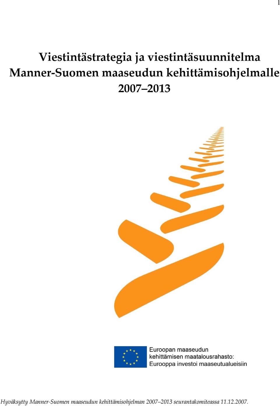 2007 2013 Hyväksytty Manner Suomen maaseudun