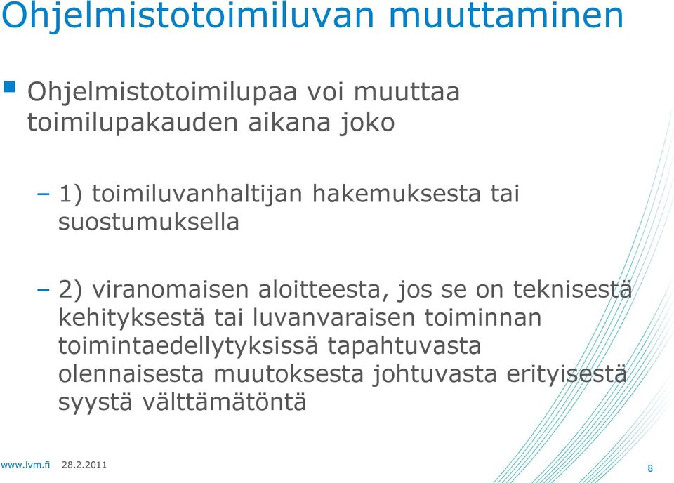 aloitteesta, jos se on teknisestä kehityksestä tai luvanvaraisen toiminnan