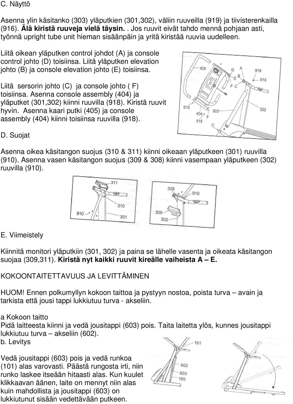 Liitä oikean yläputken control johdot (A) ja console control johto (D) toisiinsa. Liitä yläputken elevation johto (B) ja console elevation johto (E) toisiinsa.