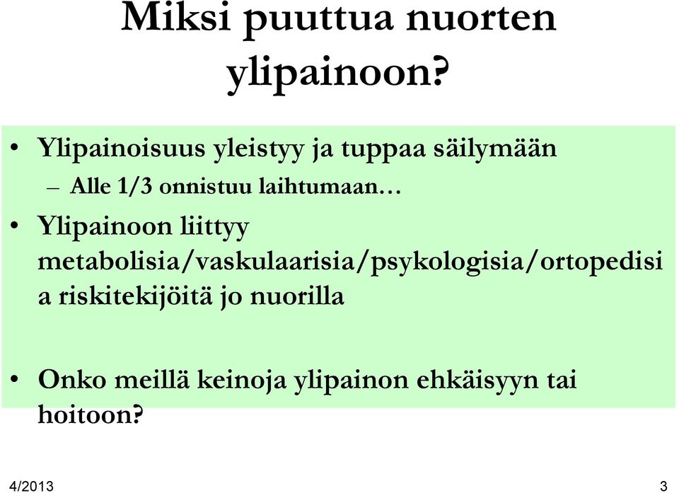 laihtumaan Ylipainoon liittyy