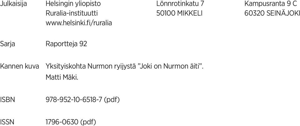 fi/ruralia Sarja Raportteja 92 Kannen kuva Yksityiskohta Nurmon