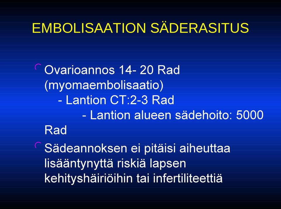 alueen sädehoito: 5000 Rad Sädeannoksen ei pitäisi