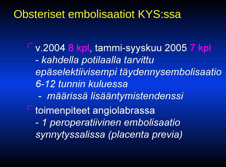 epäselektiivisempi täydennysembolisaatio 6-12 tunnin kuluessa - määrissä