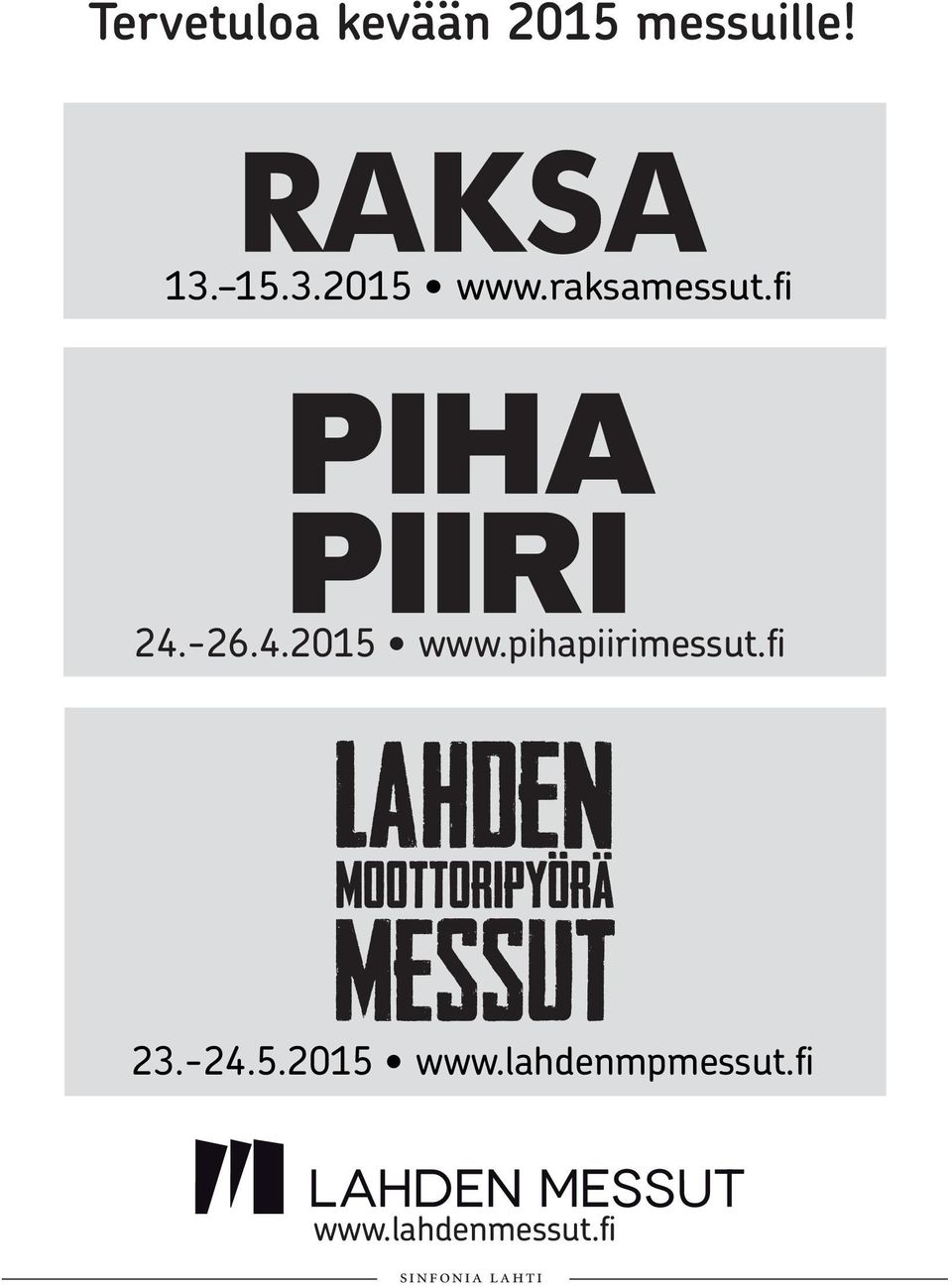 -26.4.2015 www.pihapiirimessut.fi 23.