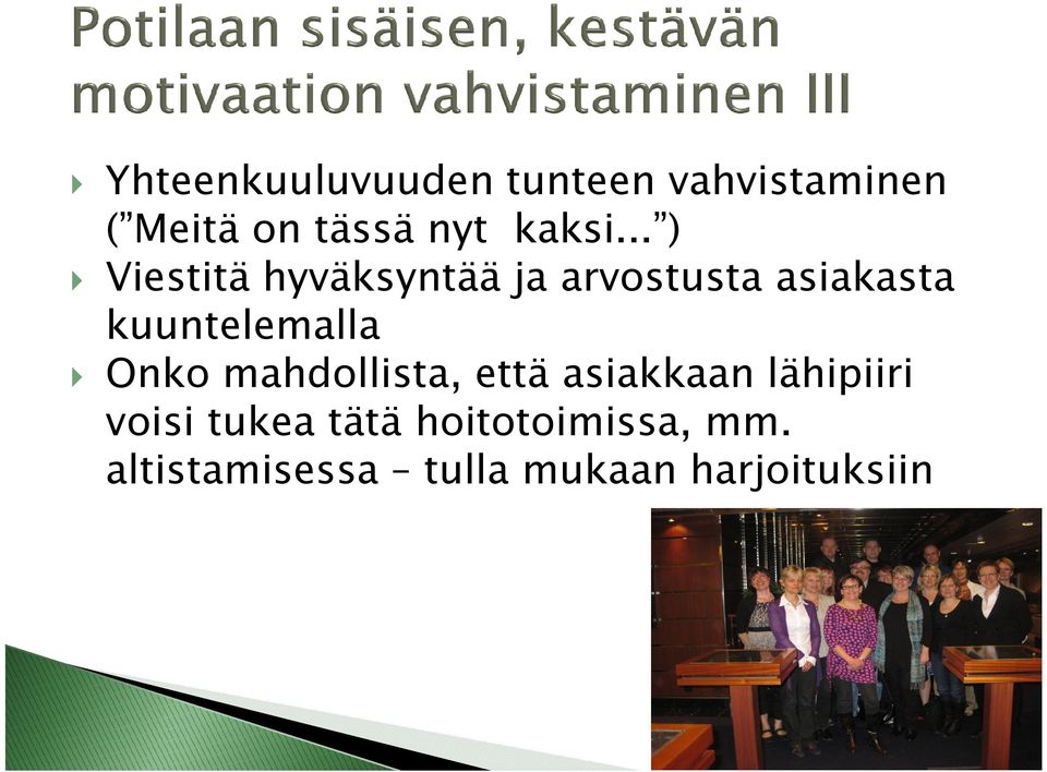 .. ) Viestitä hyväksyntää ja arvostusta asiakasta