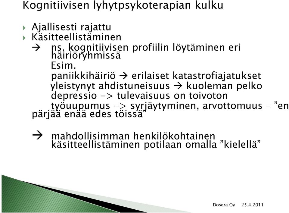 paniikkihäiriö erilaiset katastrofiajatukset yleistynyt ahdistuneisuus kuoleman pelko depressio ->