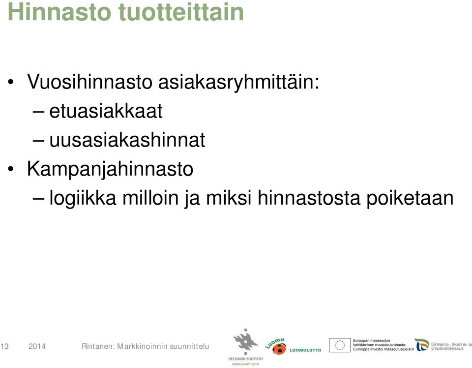 uusasiakashinnat Kampanjahinnasto
