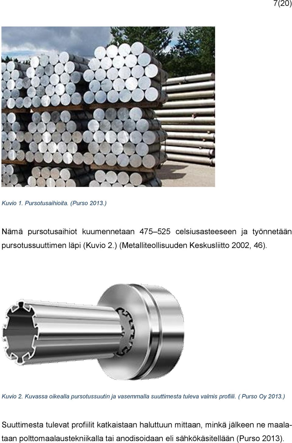 ) (Metalliteollisuuden Keskusliitto 2002, 46). Kuvio 2.