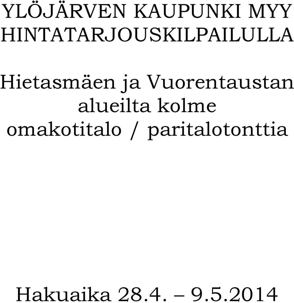 ja Vuorentaustan alueilta kolme