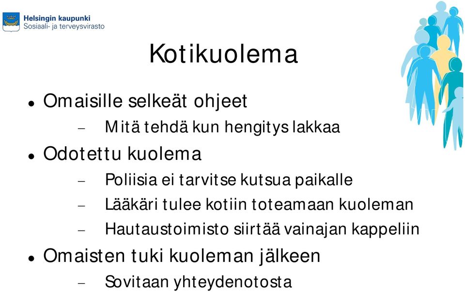 Lääkäri tulee kotiin toteamaan kuoleman Hautaustoimisto siirtää