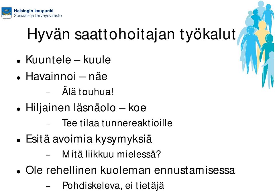 Hiljainen läsnäolo koe Tee tilaa tunnereaktioille Esitä