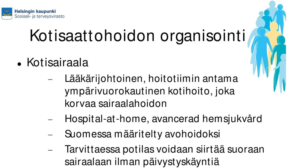 sairaalahoidon Hospital-at-home, avancerad hemsjukvård Suomessa