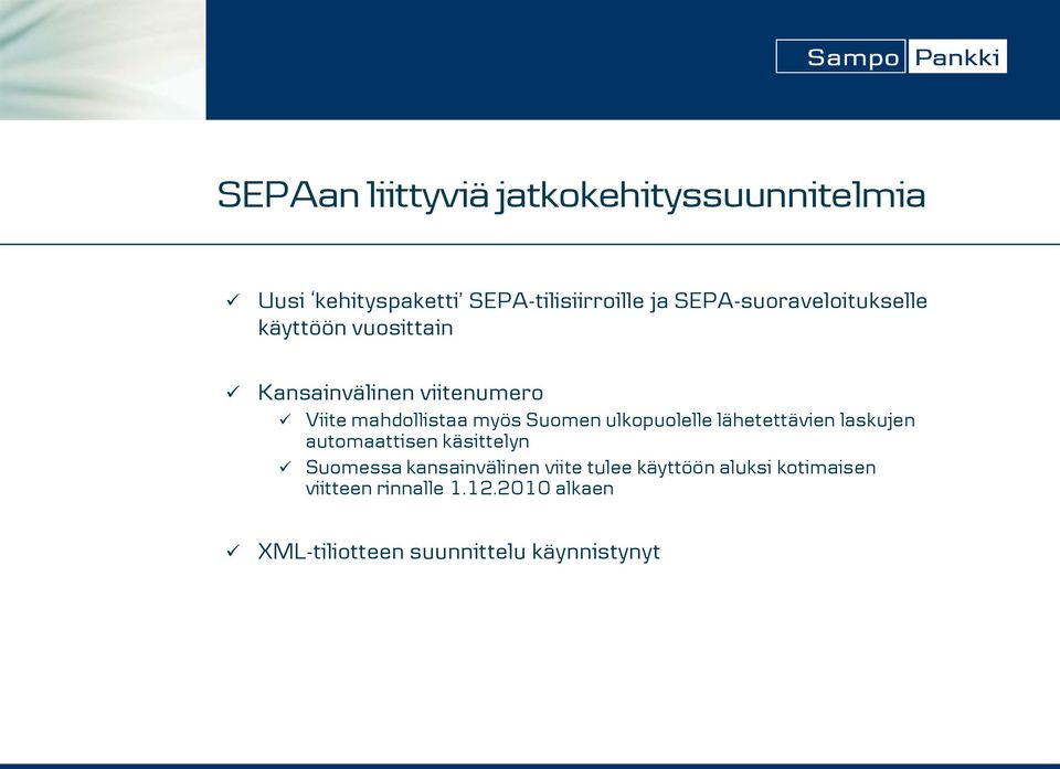 Suomen ulkopuolelle lähetettävien laskujen automaattisen käsittelyn Suomessa kansainvälinen