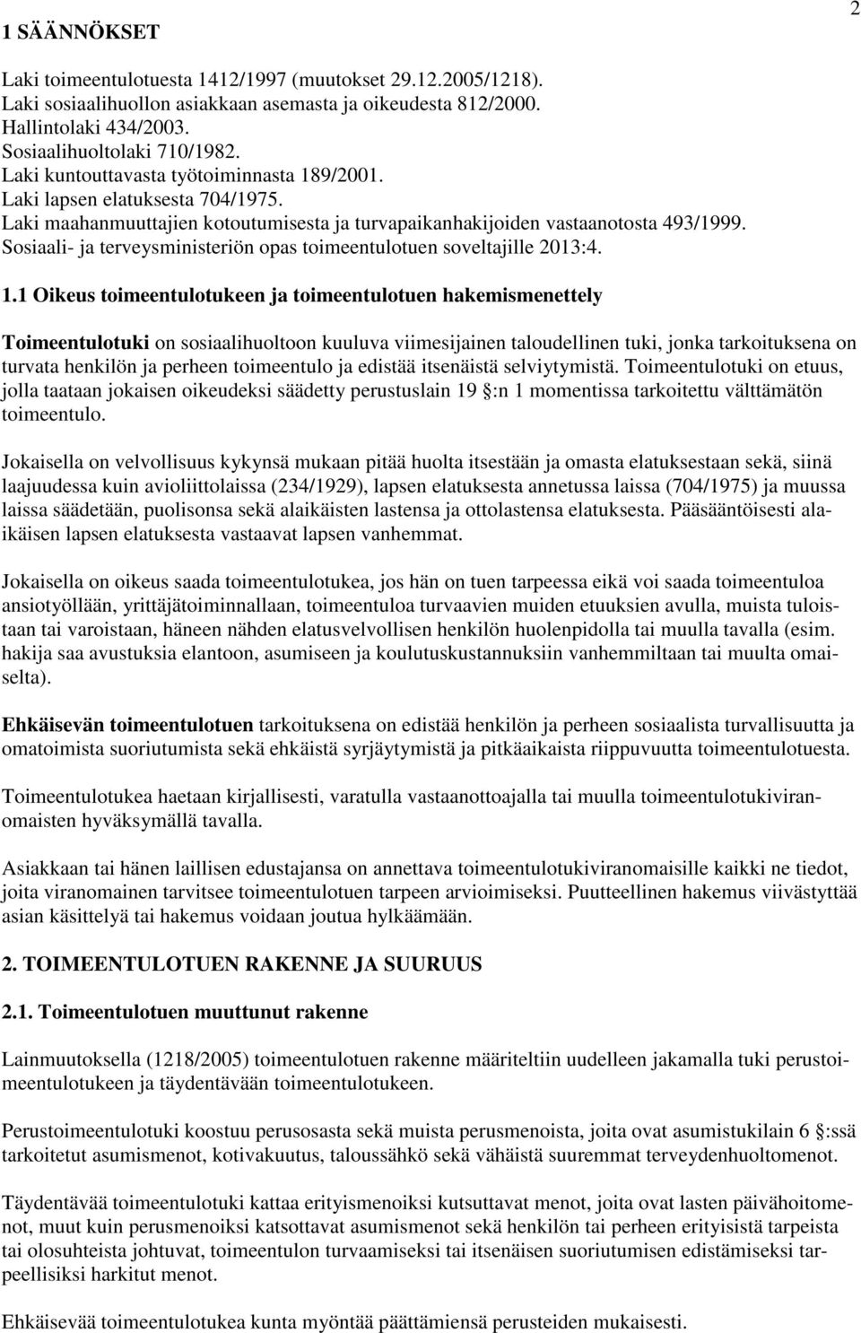 Sosiaali- ja terveysministeriön opas toimeentulotuen soveltajille 2013:4. 1.